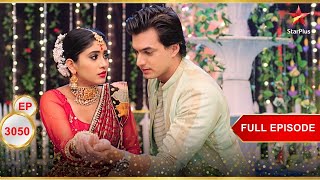 Kartik-Naira न मनई दवल Full Ep. 3050 Yeh Rishta Kya Kehlata Hai