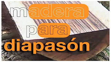 ¿Qué madera es mejor para el Diapason?