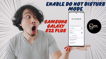 How to Enable Do Not Disturb Mode on Samsung Galaxy S22 Plus | Step-by-Step Guide