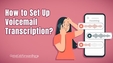 How to Set Up Voicemail Transcription?