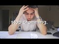 Why Cramming Doesn't Work (and what to do instead)