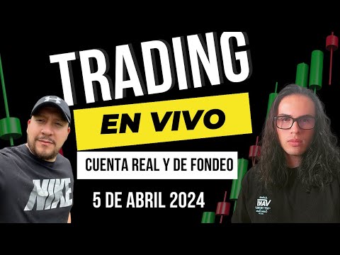 TRADING EN VIVO 5 de ABRIL 2024  MÉTODO WYCKOFF 