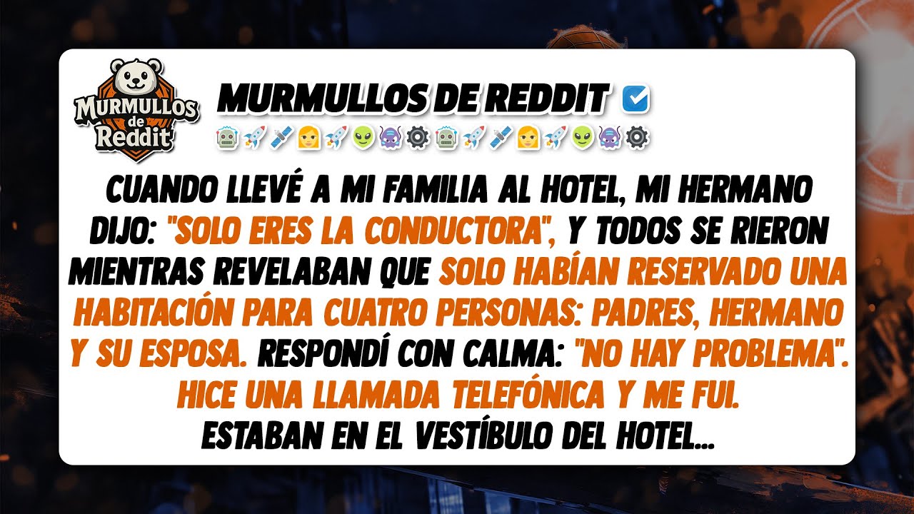Cuando llevé a mi familia al hotel, mi hermano dijo: 