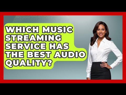 Which Music Streaming Service Has The Best Audio Quality? - NextGen Viewing and Audio