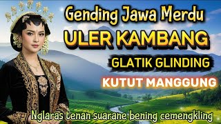 Download Lagu Gending Jawa Merdu – Uler Kambang, Glatik Glinding, Kutut Manggung  #gendingjawapengantartidur  MP3