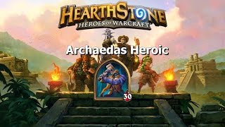Hearthstone - LOE Heroic Archaedas