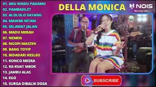 DELLA MONICA 'AKU RINDU PADAMU - PAMBASILET - ALOLOLO SAYANG' FULL ALBUM | DANGDUT PARGOY TERBARU