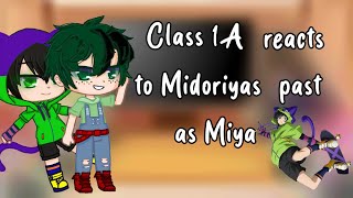 Class 1A reacts to Midoriyas past as Miya //mha x Sk8//