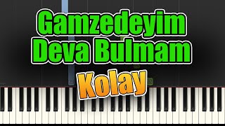 Gamzedeyim Deva Bulmam - Kolay Piyano - Nasıl Çalınır