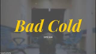 DPR IAN - Bad Cold (Lyrics) [ENG]