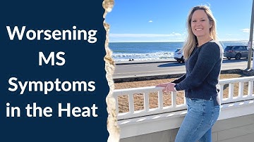 Worsening MS Symptoms in the Heat