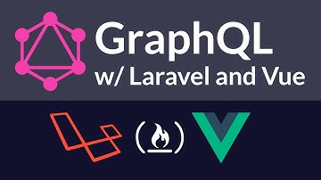 Learn GraphQL with Laravel and Vue.js - Full Tutorial