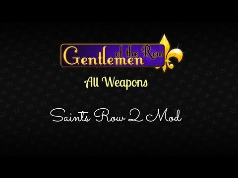 Download Gentlemen of the Row Mod - Part 2 - All Weapons - YouTube