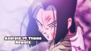 Android 17 Theme – Rework | Dragon Ball Super