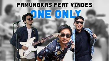 PAMUNGKAS FEAT VINDES - ONE ONLY (LIVE)