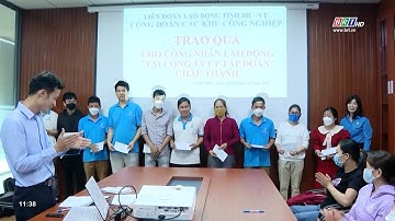 Công đoàn KCN tặng quà cho công nhân khó khăn, lao động ngừng việc | BRTgo