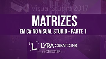 MATRIZES em C# - Parte 1 | Visual Studio 2017