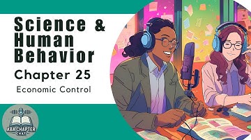 ABA Chapter Chat: Science and Human Behavior - Chapter 25 | Economic Control
