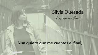 SILVIA QUESADA - Prefiero Ver Llover (Lyric Video Oficial)