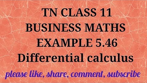 Tn 11 business maths |example 5.46|state board|Differerential calculus|chapter 5|gmrrao maths|