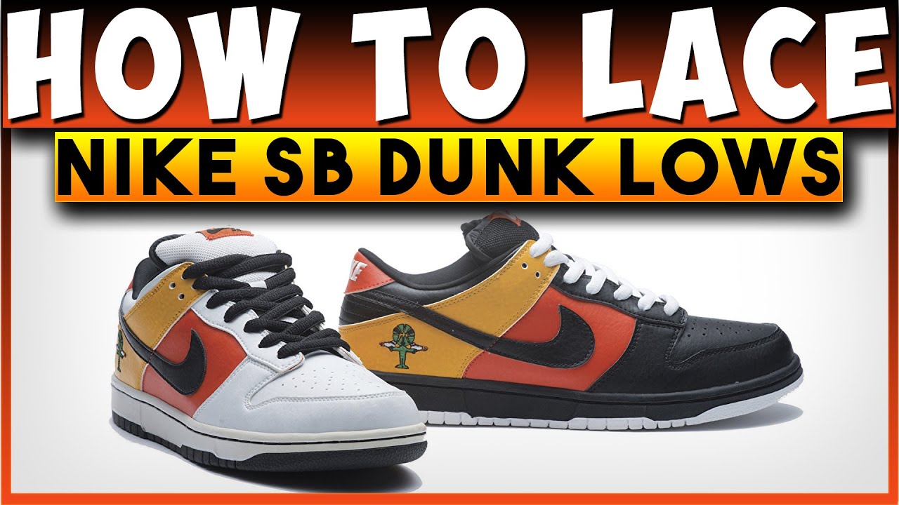 HOW TO LACE NIKE SB LOW | SB DUNK LOW | HOW TO LACE DUNK LOWS | NIKE SB ...