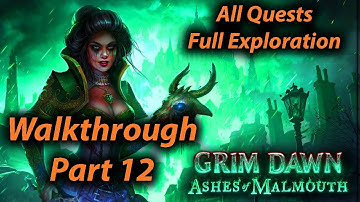 Grim Dawn Walkthrough Part 12 (All Quests + Full Exploration + Expansion)