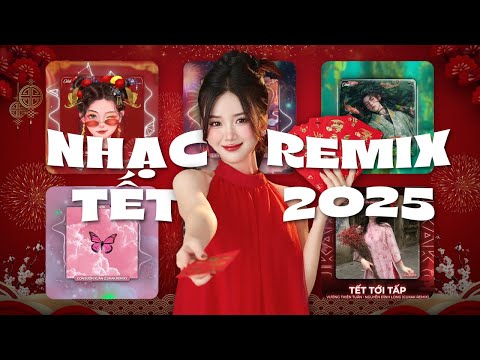 Top 20 Nhạc Tết Remix Hay Nhất 2025 - Nhạc Xuân Remix 2025 "Nghe Là Thấy Tết" - Chào Xuân Ất Tỵ 2025