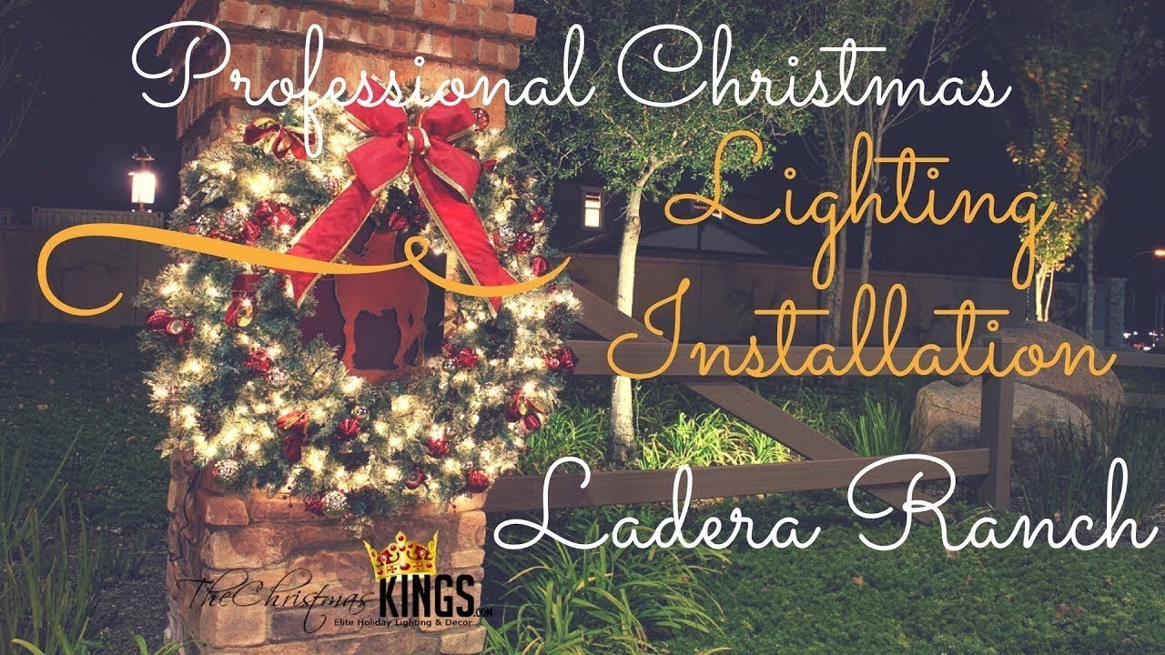 CHRISTMAS KINGS LIGHT INSTALL PROS LADERA RANCH YouTube