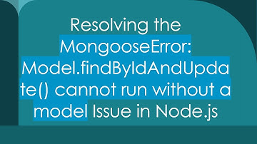 Resolving the MongooseError: Model.findByIdAndUpdate() cannot run without a model Issue in Node.js