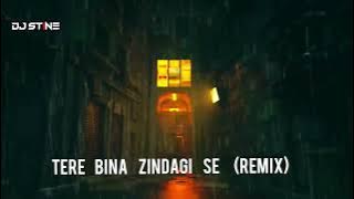 Tere Bina Zindagi Se | Remix | DJ ST!NE