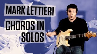 Mark Lettieri - Using Chords in Solos chords