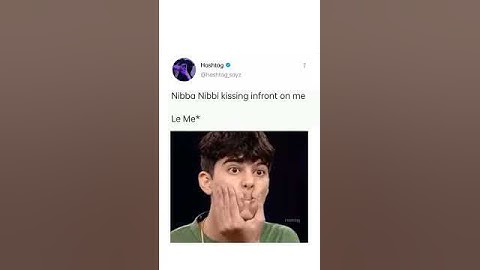 Nibba Nibbi kissing infront of me 😒 .......