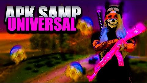APK SAMP UNIVERSAL (SUPORTE 3DEDOS/SNIPER E ANDROID11) -😎 GTA SA ANDROID/PC