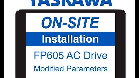 Yaskawa FP605 AC Drive - Viewing Modified Parameters