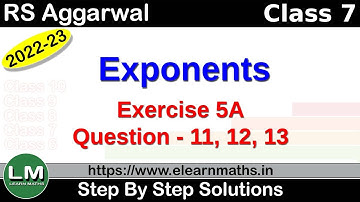 Exponents | Class 7 Chapter 5 Exercise 5A Question 11 - 13 | RS Aggarwal | Learn Maths