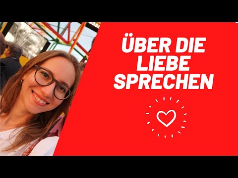 Video: Wie Du Deine Liebe Ausdrückst