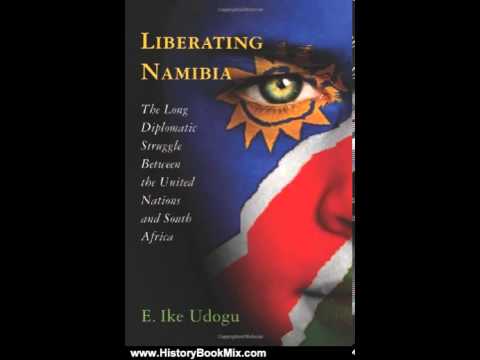 History Book Review Liberating Namibia The Long