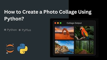 How to Create a Photo Collage Using Python?