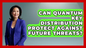Can Quantum Key Distribution Protect Against Future Threats? - Quantum Tech Explained