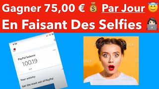 Gagner 75 Euros Par Jour En Faisant Des Selfies Témoignages Vidéos Positifs - Argent Facile 2022