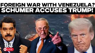 LIVE | Explosive Claim: Schumer Says Trump Wants War With Venezuela | US | Maduro