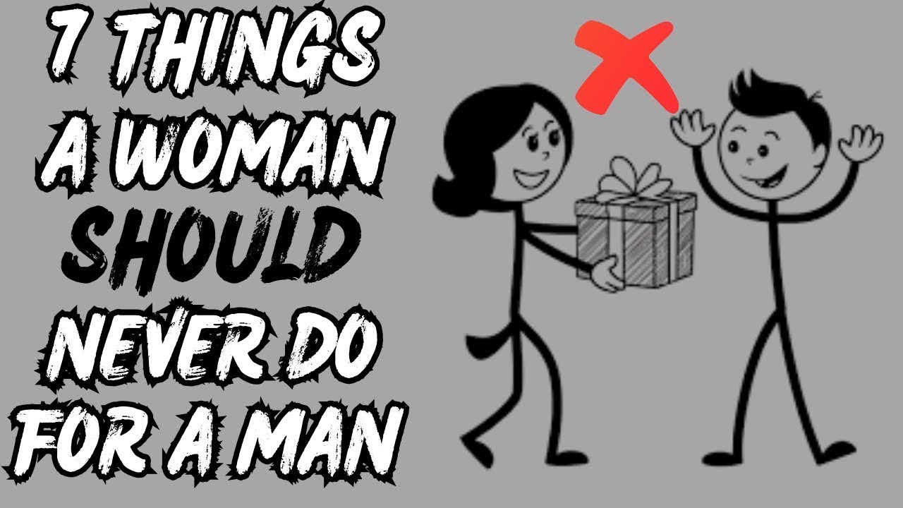 7 Things Women Should Never Do For A Man | Swap Path - YouTube