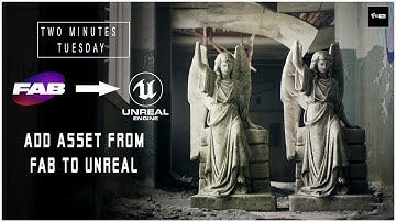 HOW TO ADD ANY ASSET FROM FAB TO UNREAL ENGINE | TWO MINUTES TUESDAY