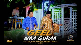 SITEEY QOSOL WANAAG ft. MUKHTAAR SOCIAL–GEEL WAA GURAA (Official Music Video) 4K | Somali Music 2026