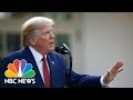 President Donald Trump Holds Briefing At White House | NBC News