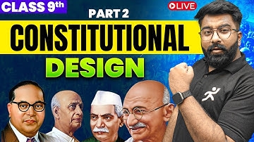 🔴 Constitutional Design | Making of Indian Constitution | Class 9 Civics Chapter 2 | By Gautam Sir