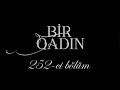 Bir Qadın (252-ci bölüm)