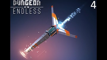 Dungeon of the ENDLESS - Run #1 - Part 4 (Too Easy)