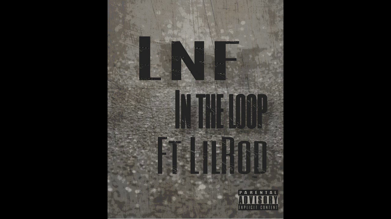 Ver IN THE LOOP (LNF FT LILROD) no YouTube