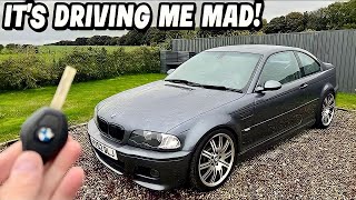 WHY DID I BUY A 20 YEAR OLD HIGH MILEAGE BMW E46 M3?